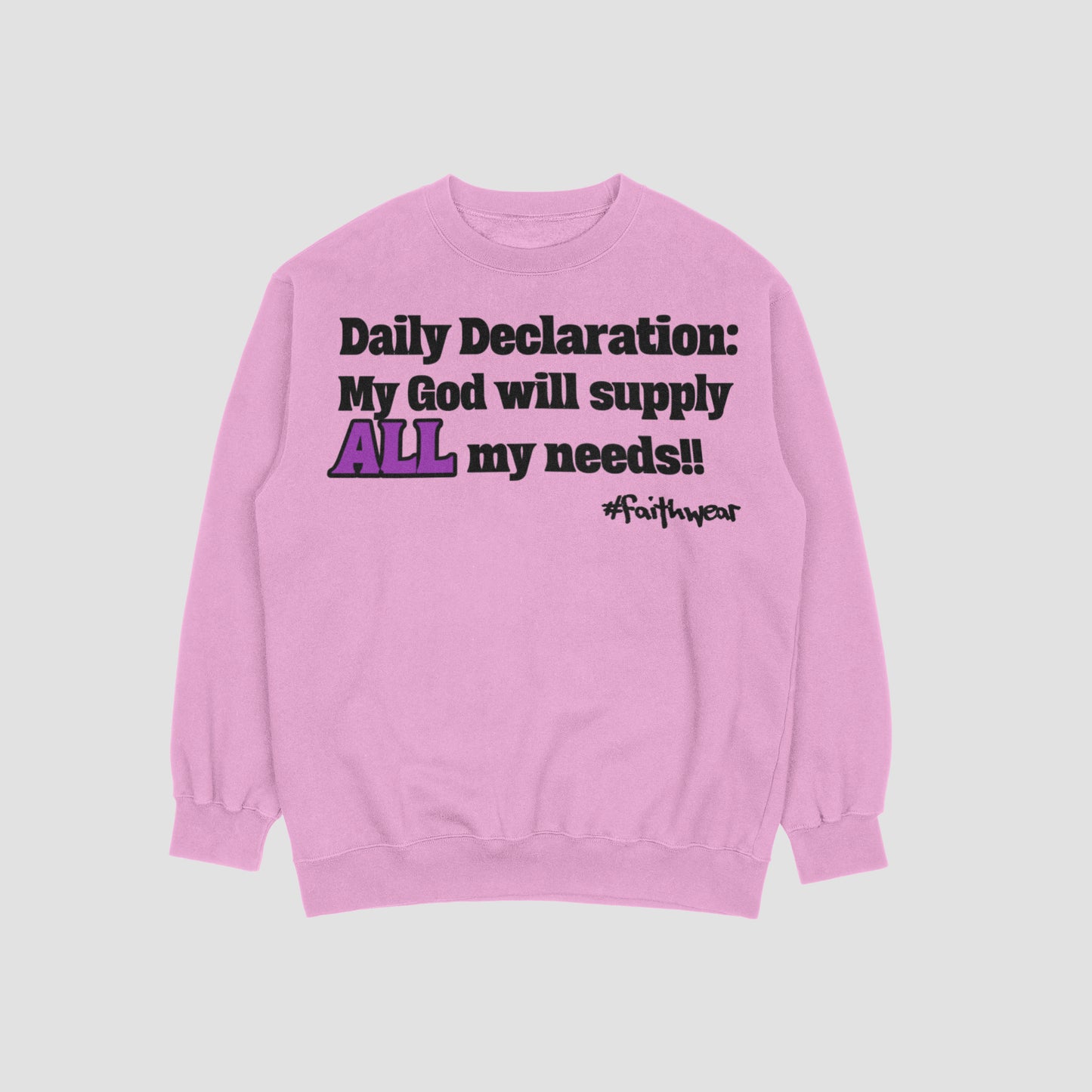 All my needs Sweatshirt