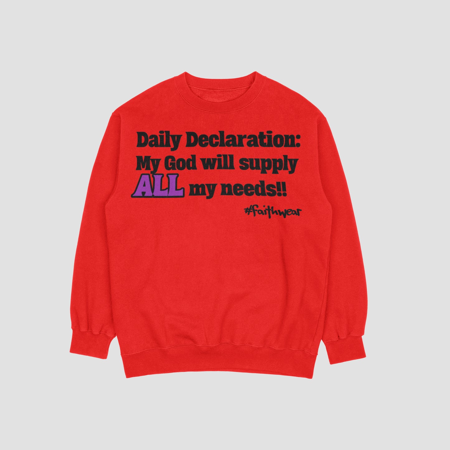 All my needs Sweatshirt