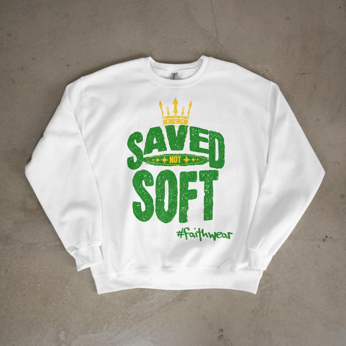 Saved not Soft Sweatshirt