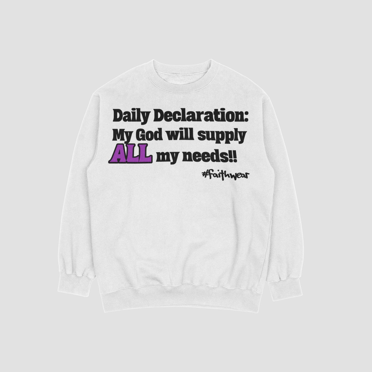 All my needs Sweatshirt