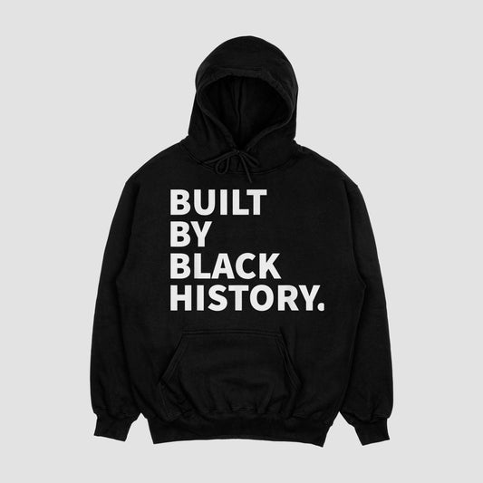 Built By Black History Hoodie