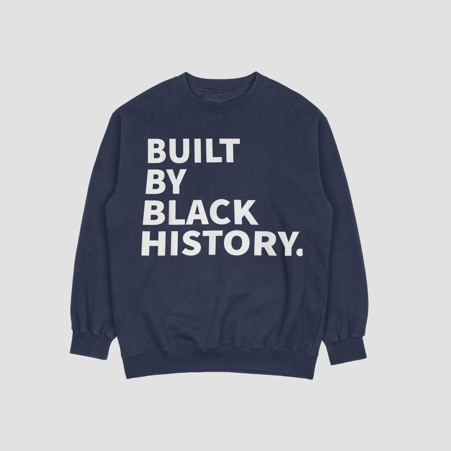 Built By Black History Sweatshirt