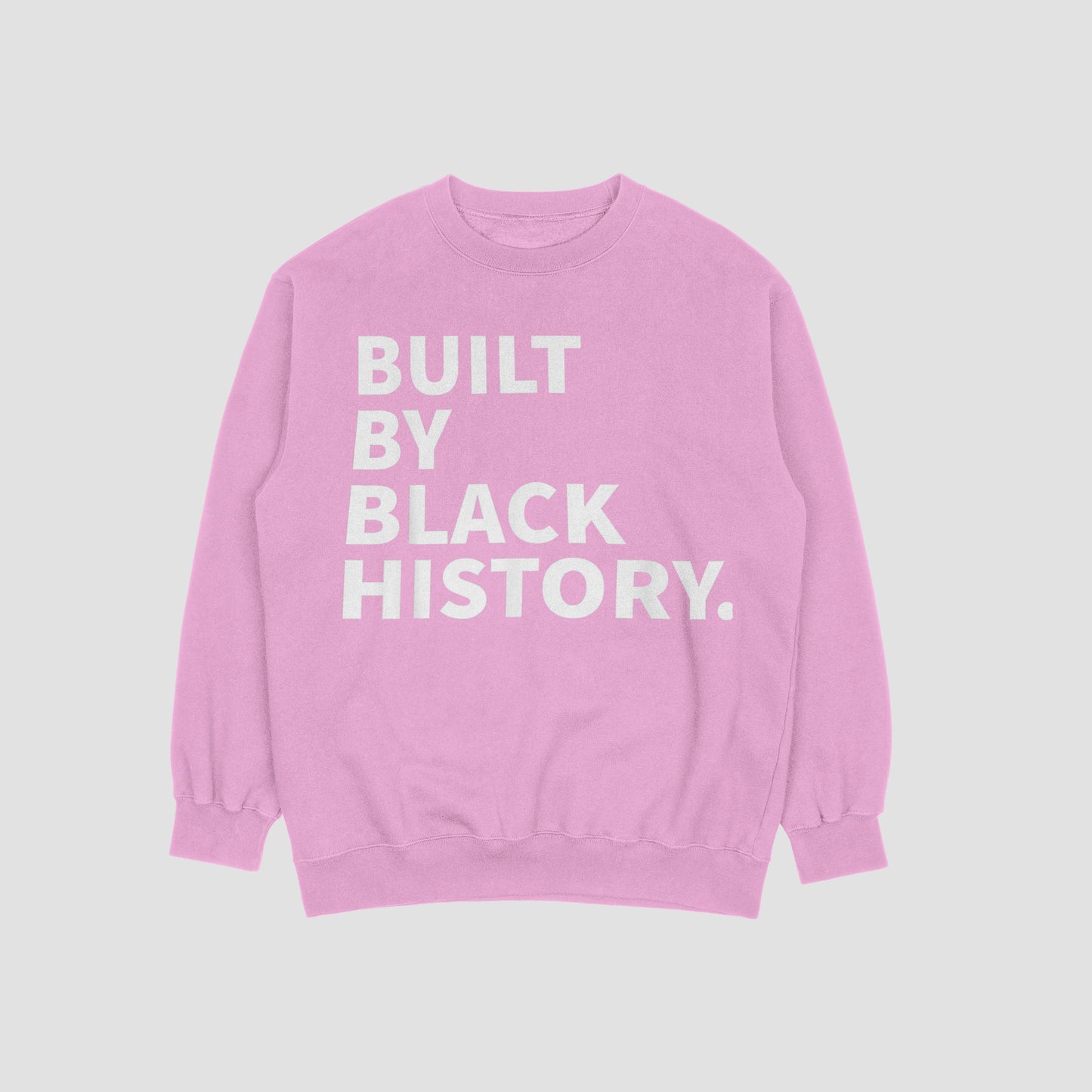 Built By Black History Sweatshirt