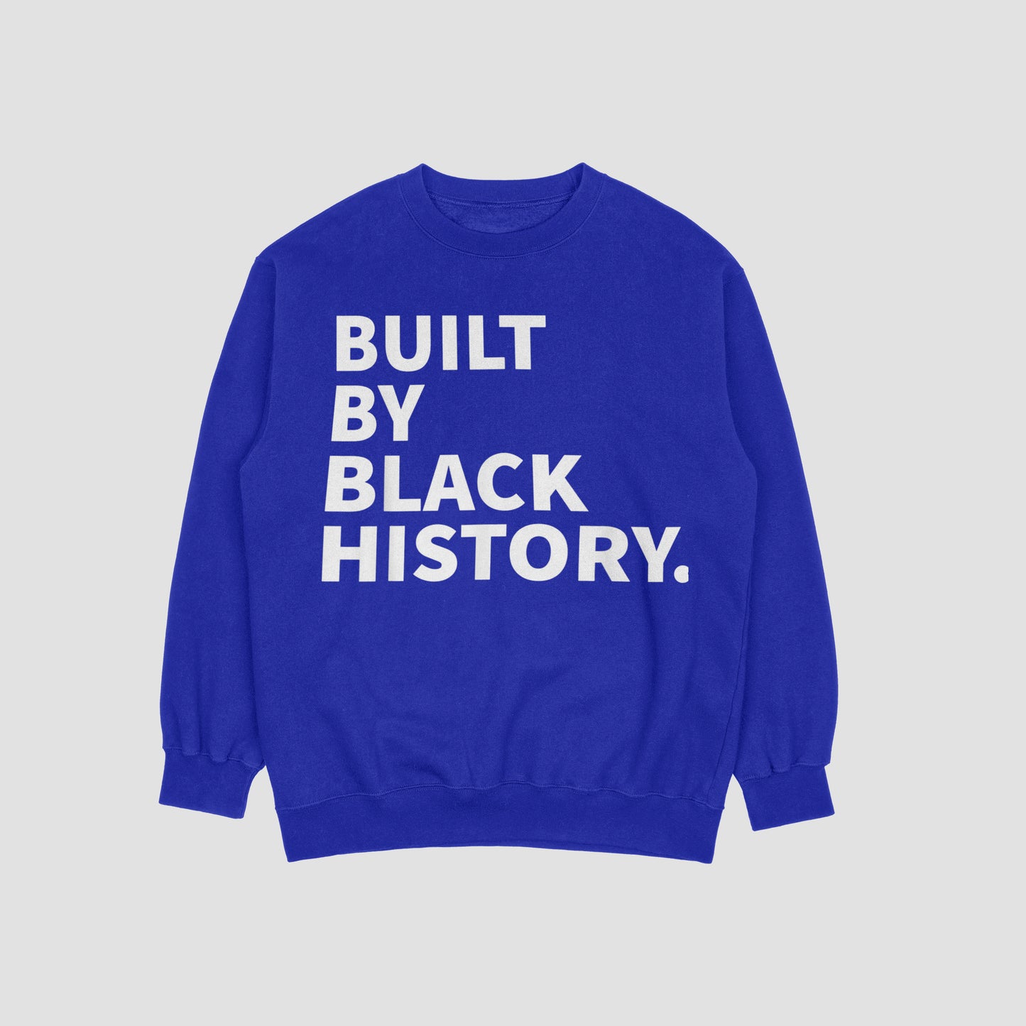 Built By Black History Sweatshirt