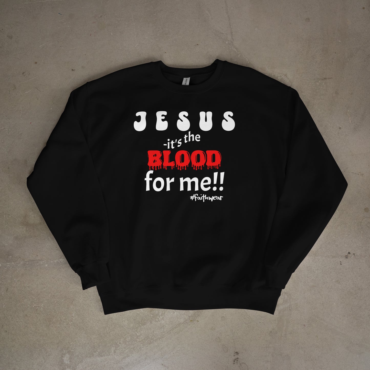 It's the BLOOD!! Sweatshirt
