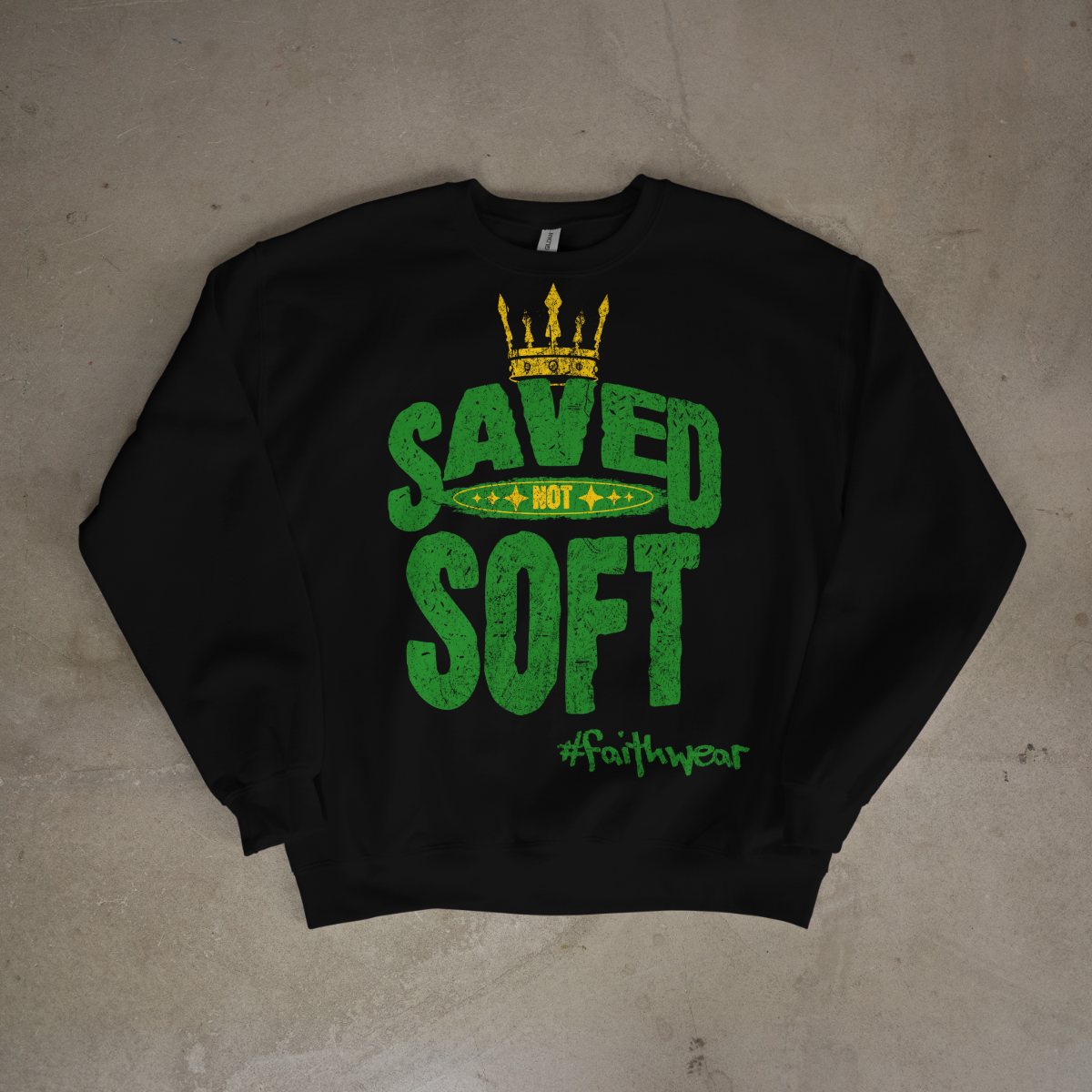 Saved not Soft Sweatshirt