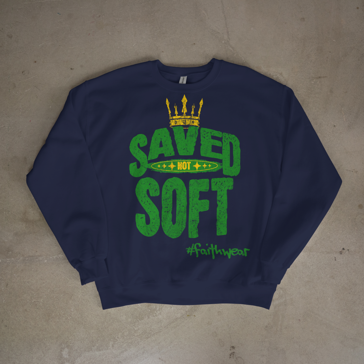 Saved not Soft Sweatshirt