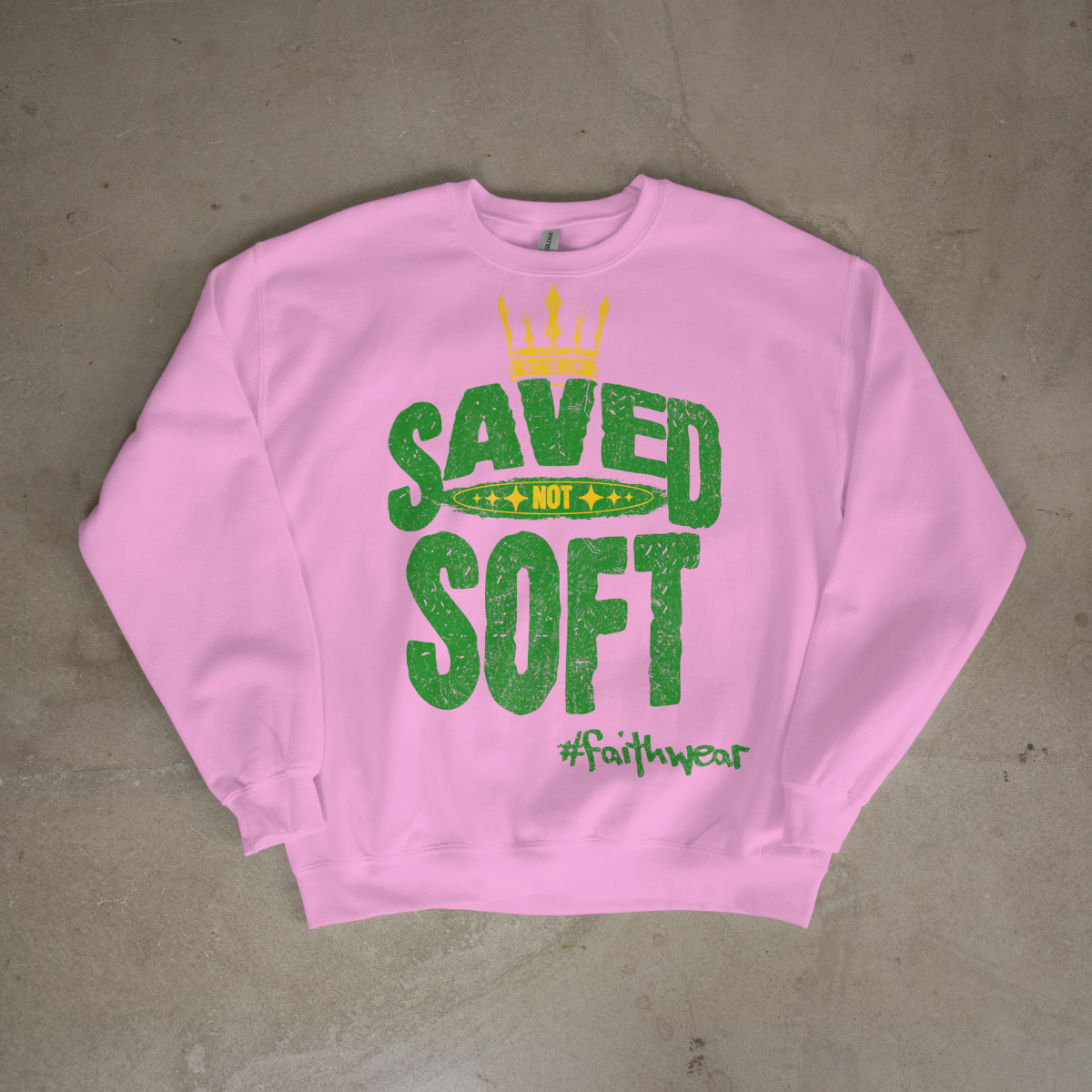 Saved not Soft Sweatshirt