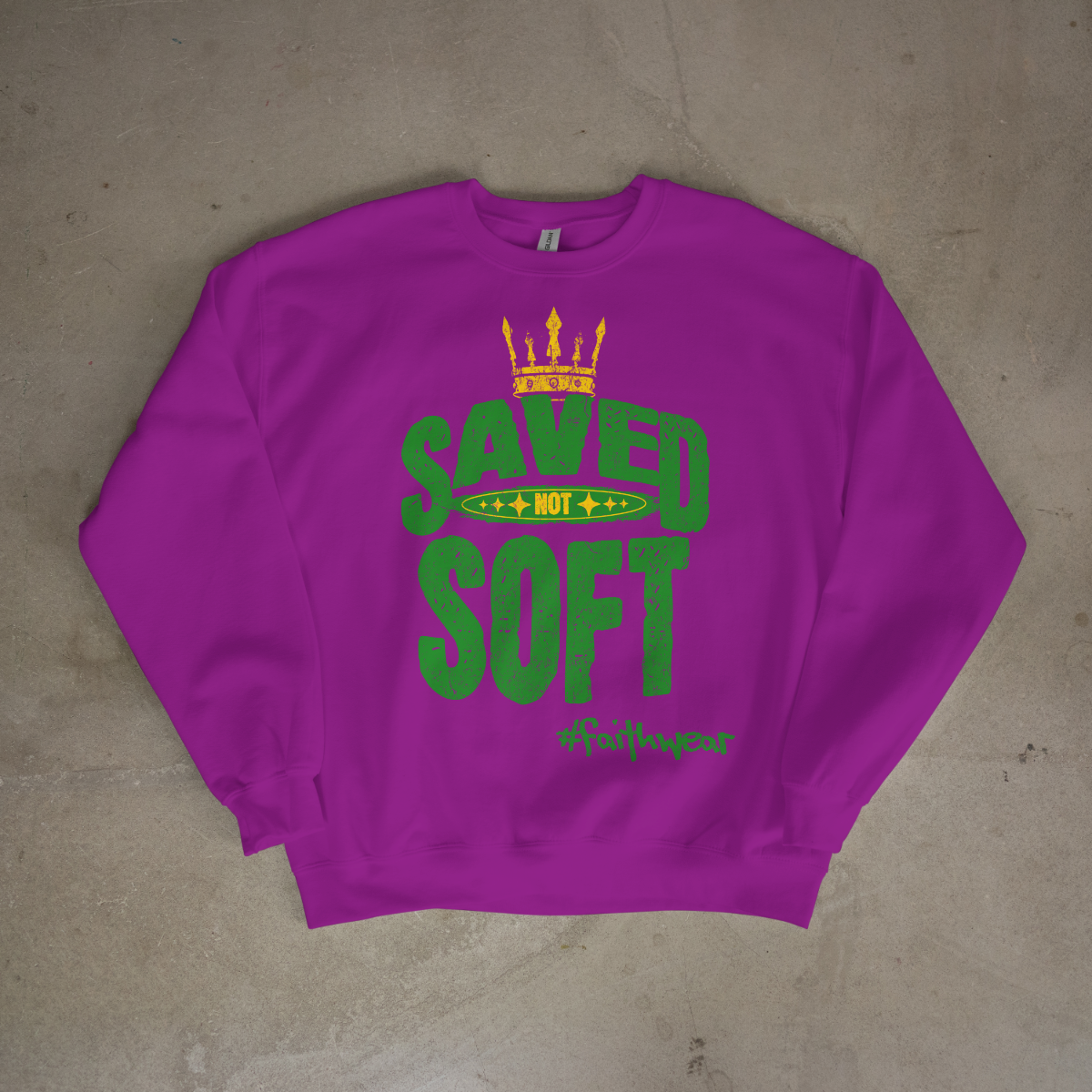 Saved not Soft Sweatshirt