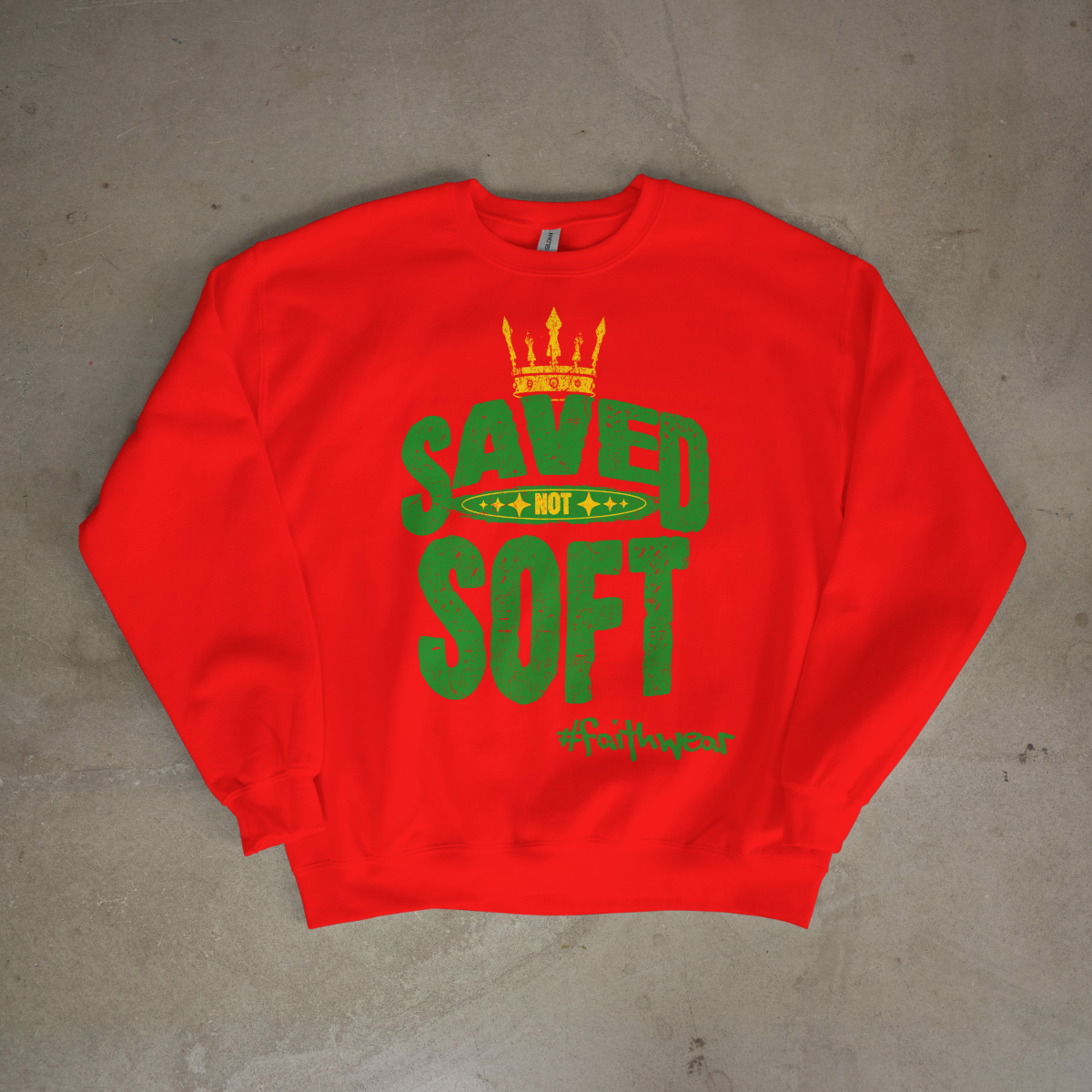 Saved not Soft Sweatshirt