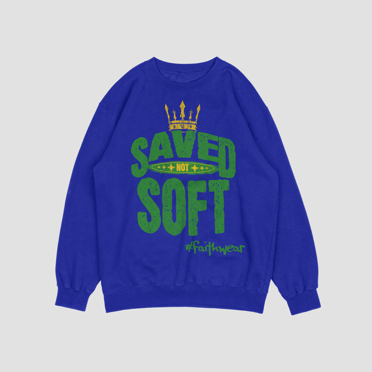 Saved not Soft Sweatshirt